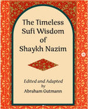 The Timeless Sufi Wisdom of Shaykh Nazim
