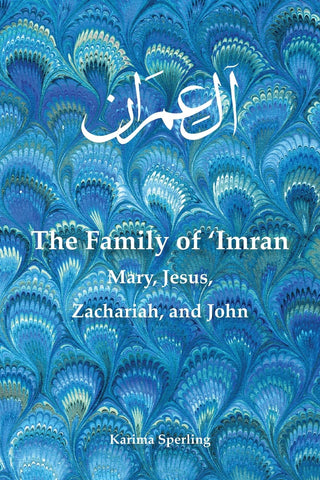 The Family of 'Imran: Mary, Jesus, Zachariah, and John