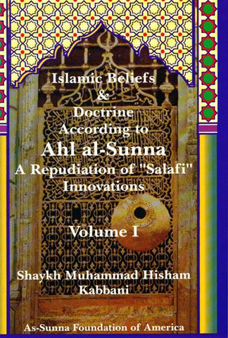 Islamic Beliefs & Doctrine According to Ahl al-Sunna: A Repudiation of "Salafi" Innovations , Islamic Shopping Network